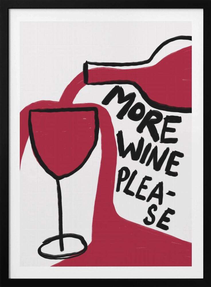 More Wine Please - Poster / Art Print