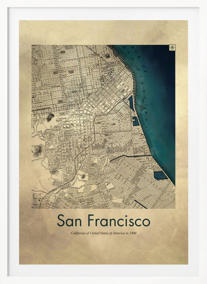 A framed vintage map of San Francisco from 1900. The map is detailed on aged, beige paper, with the bay depicted in a deep teal blue. Below the map, text reads 'San Francisco' and 'California of United States of America in 1900'. Artwork