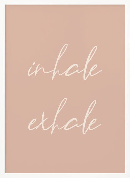 A minimalist framed poster featuring the words 'inhale' and 'exhale' in a flowing white script font, stacked vertically against a solid dusty pink background. Poster