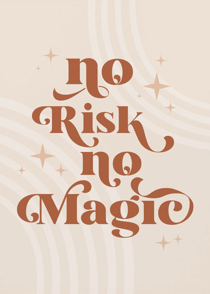 A motivational art print with the phrase 'No Risk no Magic' in a stylized, retro, terracotta brown font. The background is a light beige with faint curved lines and small sparkling star shapes, all enclosed in a thin black frame. Decor