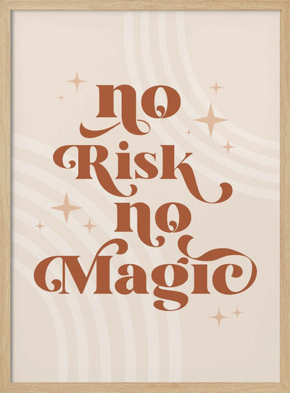 A motivational art print with the phrase 'No Risk no Magic' in a stylized, retro, terracotta brown font. The background is a light beige with faint curved lines and small sparkling star shapes, all enclosed in a thin black frame. Decor