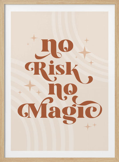 A motivational art print with the phrase 'No Risk no Magic' in a stylized, retro, terracotta brown font. The background is a light beige with faint curved lines and small sparkling star shapes, all enclosed in a thin black frame. Decor