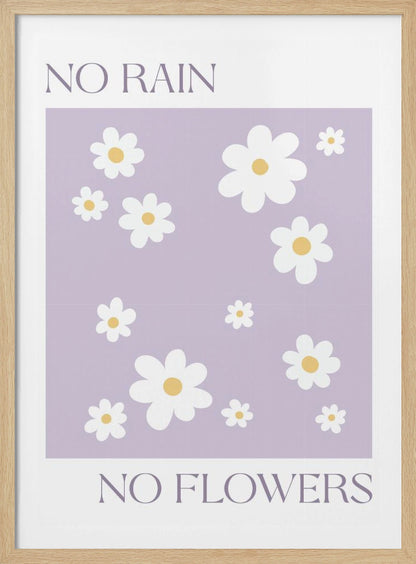 A modern art print with the phrase 'NO RAIN NO FLOWERS' split between the top and bottom. The center features a pattern of white daisies with yellow centers on a light purple background, all framed in black. Artwork
