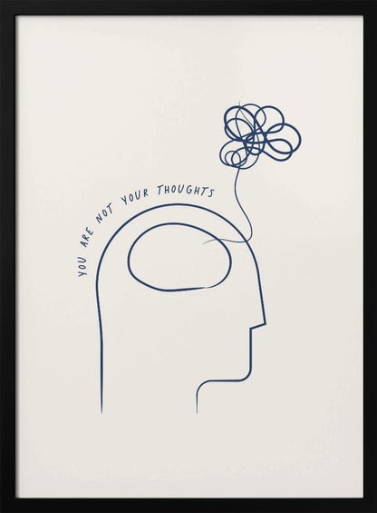 A minimalist blue line drawing on a cream background depicting a human head in profile with the text 'YOU ARE NOT YOUR THOUGHTS' curving above it. A tangled scribble floats out of the head, symbolizing the detachment from one's thoughts. The art is presented in a black frame. Poster