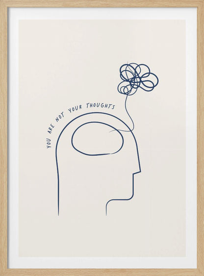 A minimalist blue line drawing on a cream background depicting a human head in profile with the text 'YOU ARE NOT YOUR THOUGHTS' curving above it. A tangled scribble floats out of the head, symbolizing the detachment from one's thoughts. The art is presented in a black frame. Poster