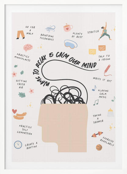An inspirational poster titled 'Ways to Relax & Calm Our Mind' featuring a silhouette of a head with tangled lines inside. Surrounding the head are small, colorful illustrations with captions for self-care activities like stretching, talking to a friend, exercising, and practicing mindfulness. Artwork
