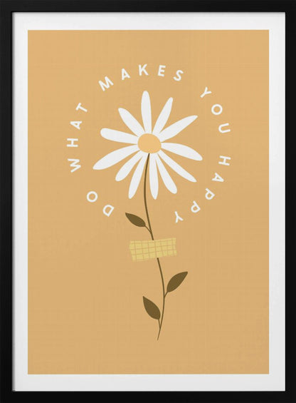 A minimalist poster with a mustard yellow background featuring a white daisy at the center. The inspirational phrase 'DO WHAT MAKES YOU HAPPY' is written in a circle around the flower head in a simple, white font. Print