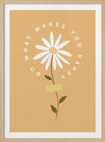 A minimalist poster with a mustard yellow background featuring a white daisy at the center. The inspirational phrase 'DO WHAT MAKES YOU HAPPY' is written in a circle around the flower head in a simple, white font. Print