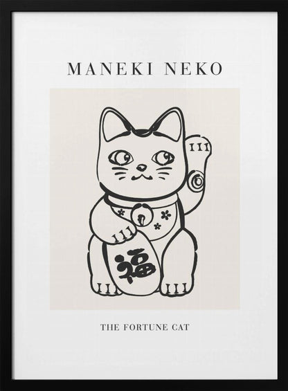 A minimalist framed poster featuring a black line drawing of a Maneki Neko, the Japanese fortune cat, on a cream background. The cat has one paw raised in a beckoning gesture. Text above the illustration reads 'MANEKI NEKO', and below it reads 'THE FORTUNE CAT'. Poster