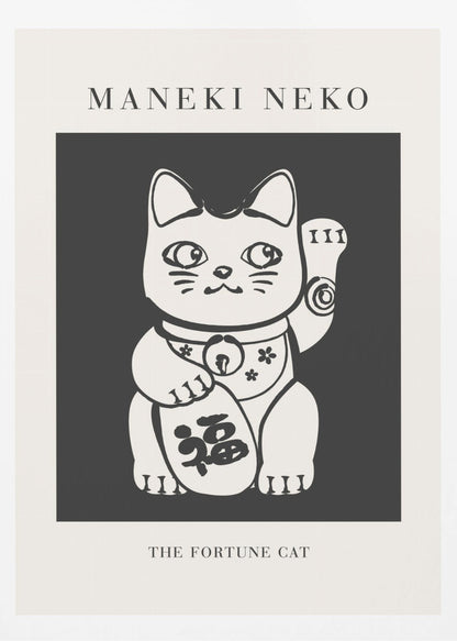 A modern black and white art print of a Japanese Maneki Neko, or fortune cat. The stylized white cat is set against a dark gray background, with the text 'MANEKI NEKO' above and 'THE FORTUNE CAT' below, all enclosed in a thin black frame. Artwork