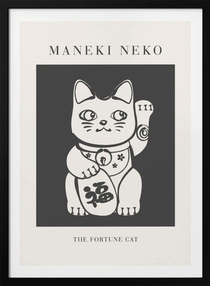 A modern black and white art print of a Japanese Maneki Neko, or fortune cat. The stylized white cat is set against a dark gray background, with the text 'MANEKI NEKO' above and 'THE FORTUNE CAT' below, all enclosed in a thin black frame. Artwork