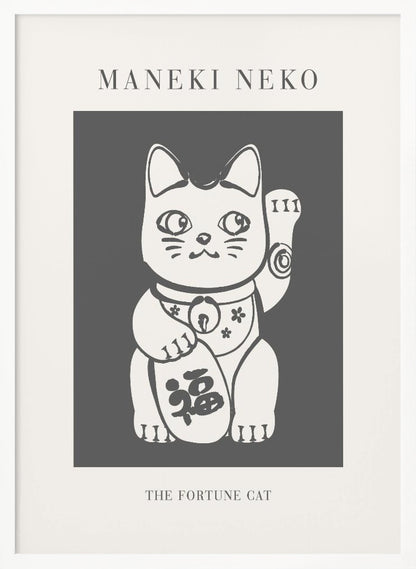 A modern black and white art print of a Japanese Maneki Neko, or fortune cat. The stylized white cat is set against a dark gray background, with the text 'MANEKI NEKO' above and 'THE FORTUNE CAT' below, all enclosed in a thin black frame. Artwork