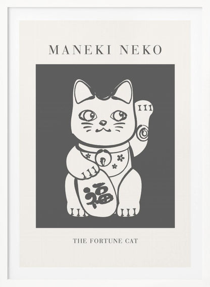 A modern black and white art print of a Japanese Maneki Neko, or fortune cat. The stylized white cat is set against a dark gray background, with the text 'MANEKI NEKO' above and 'THE FORTUNE CAT' below, all enclosed in a thin black frame. Artwork