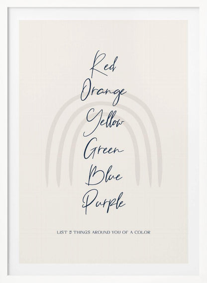 A minimalist art print in a black frame with a beige background. A faint, muted rainbow arch is in the background. In the foreground, the colors 'Red, Orange, Yellow, Green, Blue, Purple' are listed vertically in a dark blue cursive font. At the bottom, it reads 'LIST 5 THINGS AROUND YOU OF A COLOR'. Wall Art