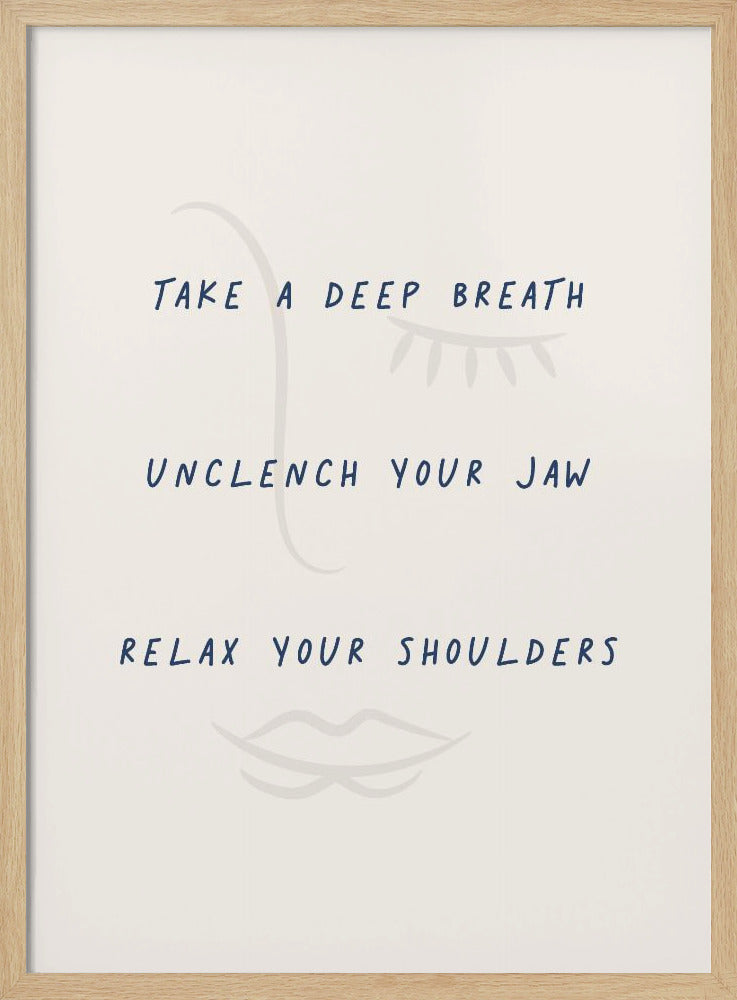 A framed minimalist artwork with a cream background and a faint line drawing of a face. Overlaid text in a dark blue handwritten font reads 'TAKE A DEEP BREATH', 'UNCLENCH YOUR JAW', 'RELAX YOUR SHOULDERS'. Artwork