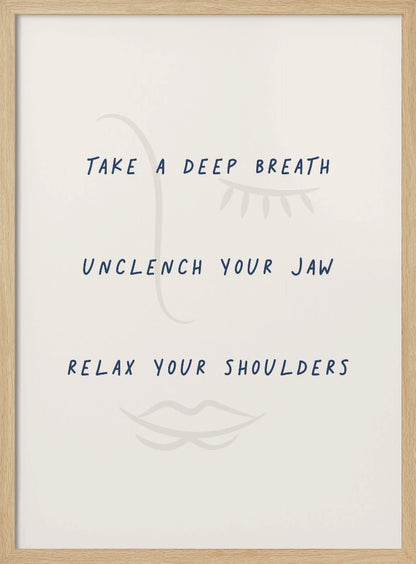 A framed minimalist artwork with a cream background and a faint line drawing of a face. Overlaid text in a dark blue handwritten font reads 'TAKE A DEEP BREATH', 'UNCLENCH YOUR JAW', 'RELAX YOUR SHOULDERS'. Artwork