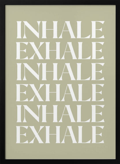 A minimalist art print featuring the words 'INHALE' and 'EXHALE' repeated in a vertical column. The text is in a bold, white serif font against a calming sage green background, all enclosed in a simple black frame. Print