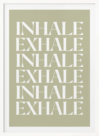 A minimalist art print featuring the words 'INHALE' and 'EXHALE' repeated in a vertical column. The text is in a bold, white serif font against a calming sage green background, all enclosed in a simple black frame. Print