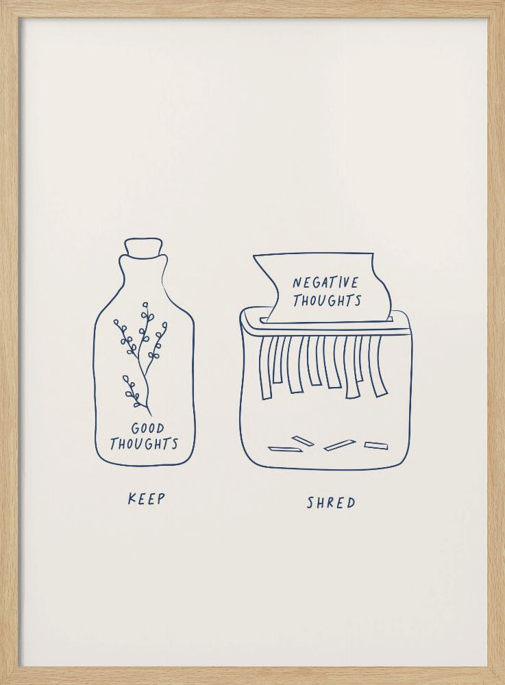 A minimalist illustration in a black frame depicting two concepts. On the left, a glass bottle with a sprig inside is labeled 'GOOD THOUGHTS' and 'KEEP'. On the right, a paper shredder is destroying a paper labeled 'NEGATIVE THOUGHTS', with the word 'SHRED' written below. Artwork