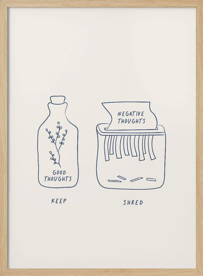 A minimalist illustration in a black frame depicting two concepts. On the left, a glass bottle with a sprig inside is labeled 'GOOD THOUGHTS' and 'KEEP'. On the right, a paper shredder is destroying a paper labeled 'NEGATIVE THOUGHTS', with the word 'SHRED' written below. Artwork