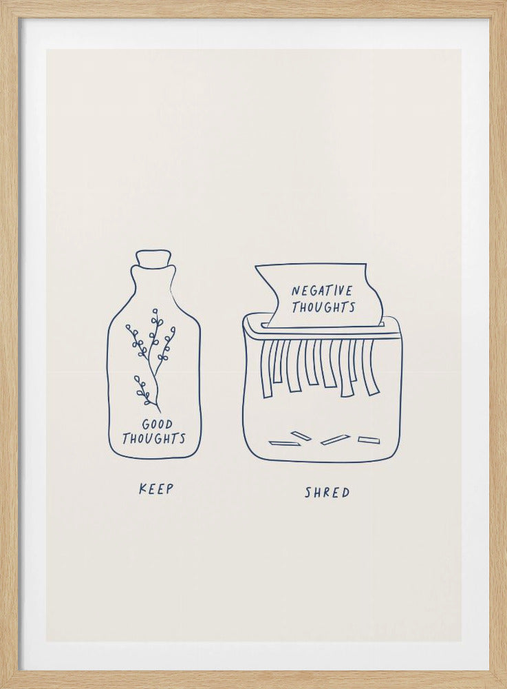 A minimalist illustration in a black frame depicting two concepts. On the left, a glass bottle with a sprig inside is labeled 'GOOD THOUGHTS' and 'KEEP'. On the right, a paper shredder is destroying a paper labeled 'NEGATIVE THOUGHTS', with the word 'SHRED' written below. Artwork