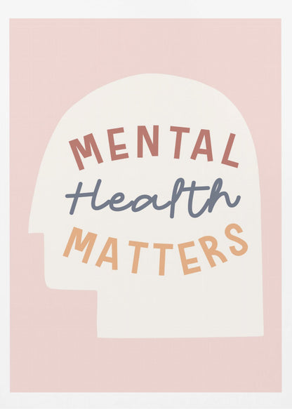 An inspirational art print with a light pink background featuring a cream-colored silhouette of a human head. Inside the silhouette, the phrase 'MENTAL Health MATTERS' is written in three different colors and fonts: rust red, slate blue script, and light orange. Wall Art