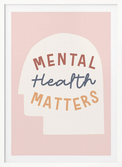 An inspirational art print with a light pink background featuring a cream-colored silhouette of a human head. Inside the silhouette, the phrase 'MENTAL Health MATTERS' is written in three different colors and fonts: rust red, slate blue script, and light orange. Wall Art