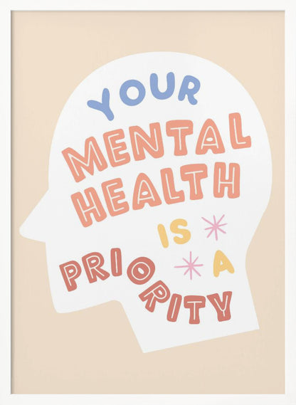 An inspirational art print with a beige background featuring a white silhouette of a head. Inside the silhouette, the phrase 'Your mental health is a priority' is written in a playful, multi-colored block font. Wall Art