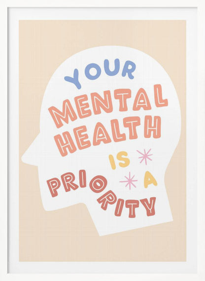 An inspirational art print with a beige background featuring a white silhouette of a head. Inside the silhouette, the phrase 'Your mental health is a priority' is written in a playful, multi-colored block font. Wall Art