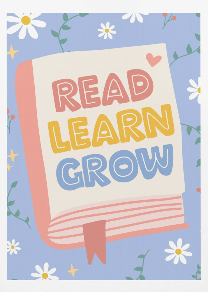 A cheerful illustration of an open book with the words 'READ LEARN GROW' written in colorful, playful letters. The background is light blue with white daisies, green vines, and yellow sparkles, creating a positive and educational theme. Poster