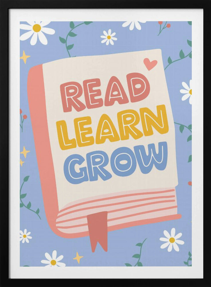 A cheerful illustration of an open book with the words 'READ LEARN GROW' written in colorful, playful letters. The background is light blue with white daisies, green vines, and yellow sparkles, creating a positive and educational theme. Poster