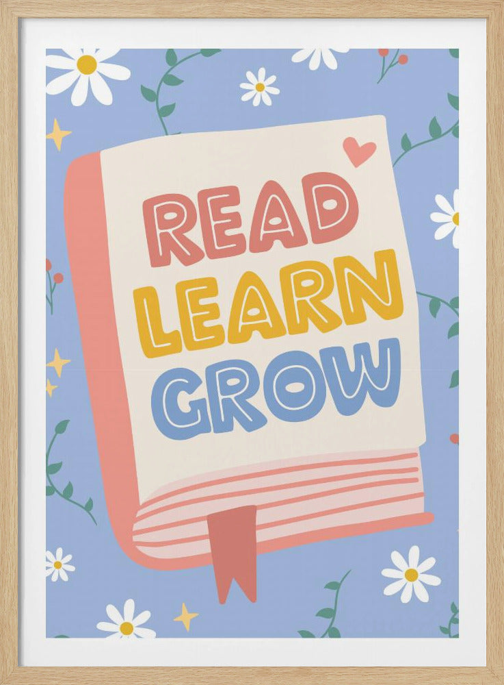 A cheerful illustration of an open book with the words 'READ LEARN GROW' written in colorful, playful letters. The background is light blue with white daisies, green vines, and yellow sparkles, creating a positive and educational theme. Poster