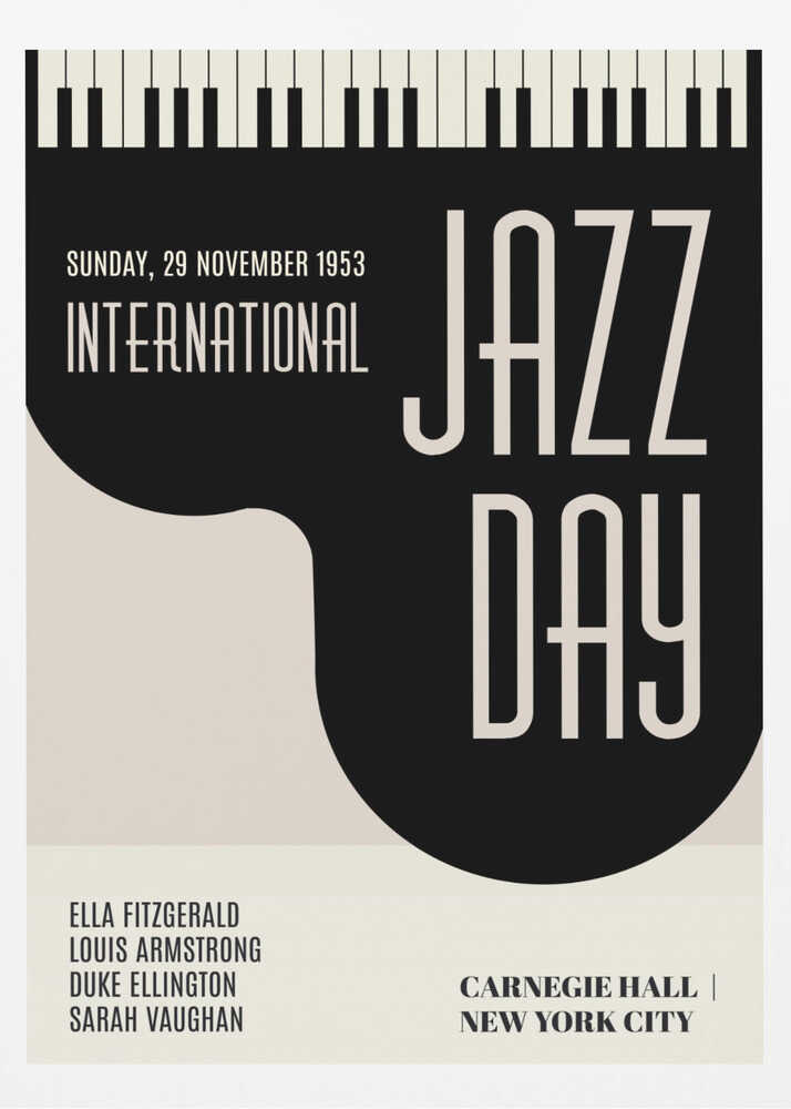 A vintage-style black and cream poster for 'International Jazz Day' dated Sunday, 29 November 1953. The poster features a strip of piano keys at the top and lists performers Ella Fitzgerald, Louis Armstrong, Duke Ellington, and Sarah Vaughan. The event location is Carnegie Hall, New York City. Poster