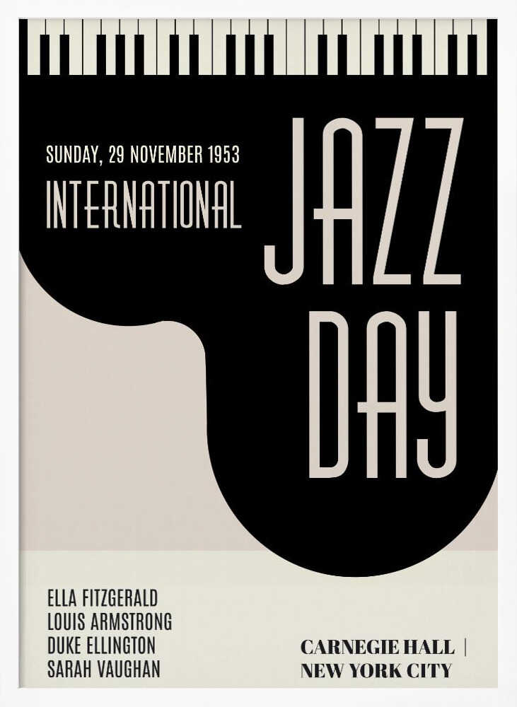 A vintage-style black and cream poster for 'International Jazz Day' dated Sunday, 29 November 1953. The poster features a strip of piano keys at the top and lists performers Ella Fitzgerald, Louis Armstrong, Duke Ellington, and Sarah Vaughan. The event location is Carnegie Hall, New York City. Poster