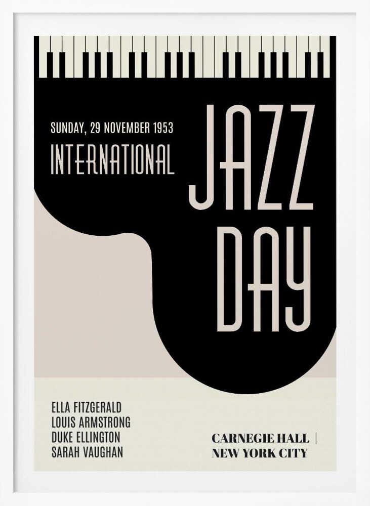 A vintage-style black and cream poster for 'International Jazz Day' dated Sunday, 29 November 1953. The poster features a strip of piano keys at the top and lists performers Ella Fitzgerald, Louis Armstrong, Duke Ellington, and Sarah Vaughan. The event location is Carnegie Hall, New York City. Poster