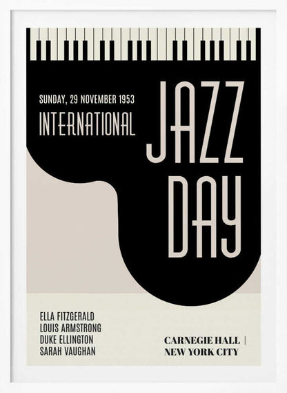 A vintage-style black and cream poster for 'International Jazz Day' dated Sunday, 29 November 1953. The poster features a strip of piano keys at the top and lists performers Ella Fitzgerald, Louis Armstrong, Duke Ellington, and Sarah Vaughan. The event location is Carnegie Hall, New York City. Poster