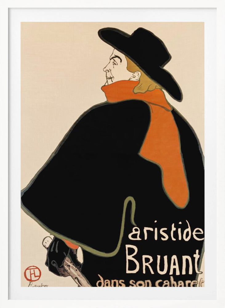A vintage art poster by Henri de Toulouse-Lautrec for Aristide Bruant's cabaret. It features a graphic illustration of a man in a large black cape, a wide-brimmed black hat, and a bright orange scarf, set against a plain, off-white background. Artwork