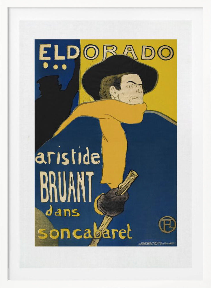 A vintage French poster by Henri de Toulouse-Lautrec for the Eldorado cabaret, featuring singer Aristide Bruant. He is depicted wearing a large black hat, a flowing yellow scarf, and a deep blue cloak, looking over his shoulder against a bold blue and yellow background. Print
