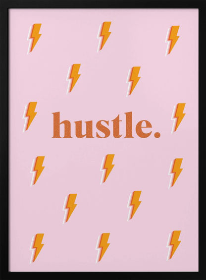 A motivational poster with the word 'hustle.' in a bold orange font against a light pink background patterned with small orange and white lightning bolts, all within a black frame. Poster