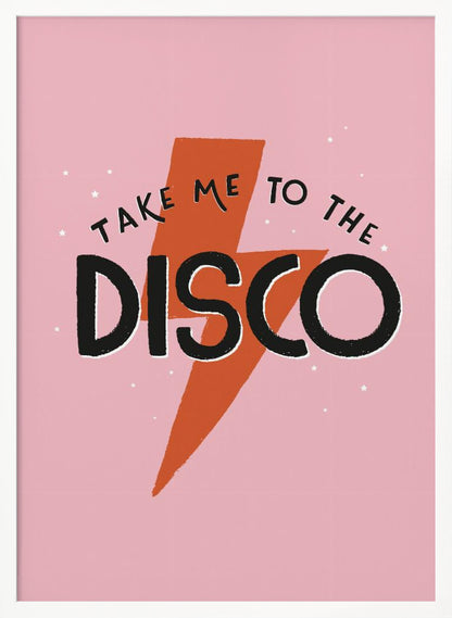 A framed art print with a pink background featuring an orange lightning bolt. The words 'TAKE ME TO THE DISCO' are written in black, with 'DISCO' in a large, bold font. Decor