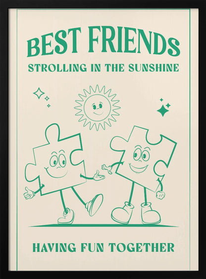 A vintage-style poster with a cream background and green artwork. At the top, it reads 'BEST FRIENDS' and 'STROLLING IN THE SUNSHINE'. The central image shows two smiling cartoon puzzle pieces with arms and legs, walking hand-in-hand under a cheerful cartoon sun. At the bottom, the text says 'HAVING FUN TOGETHER'. The artwork is enclosed in a green border and presented in a black frame. Artwork