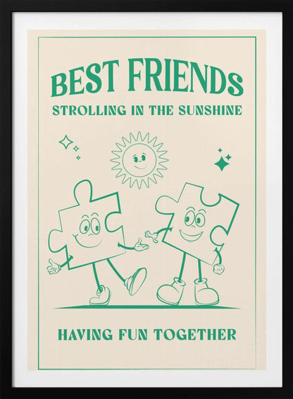 A vintage-style poster with a cream background and green artwork. At the top, it reads 'BEST FRIENDS' and 'STROLLING IN THE SUNSHINE'. The central image shows two smiling cartoon puzzle pieces with arms and legs, walking hand-in-hand under a cheerful cartoon sun. At the bottom, the text says 'HAVING FUN TOGETHER'. The artwork is enclosed in a green border and presented in a black frame. Artwork