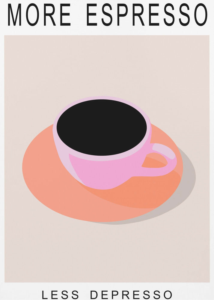 More Espresso Less Depresso - Poster / Art Print