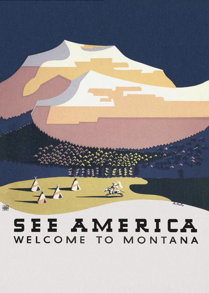 A vintage-style travel poster for Montana, featuring a stylized graphic of a snow-capped mountain range under a dark blue sky. In the foreground, a Native American camp with several teepees and a person on horseback is shown on a light-colored plain. The text at the bottom reads 'SEE AMERICA' and 'WELCOME TO MONTANA'. Poster
