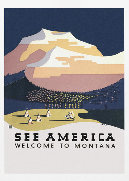 A vintage-style travel poster for Montana, featuring a stylized graphic of a snow-capped mountain range under a dark blue sky. In the foreground, a Native American camp with several teepees and a person on horseback is shown on a light-colored plain. The text at the bottom reads 'SEE AMERICA' and 'WELCOME TO MONTANA'. Poster