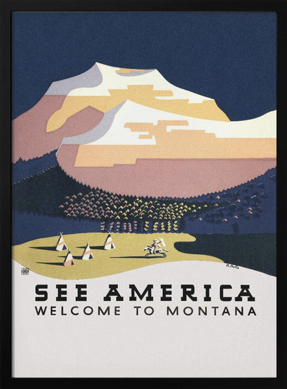 A vintage-style travel poster for Montana, featuring a stylized graphic of a snow-capped mountain range under a dark blue sky. In the foreground, a Native American camp with several teepees and a person on horseback is shown on a light-colored plain. The text at the bottom reads 'SEE AMERICA' and 'WELCOME TO MONTANA'. Poster