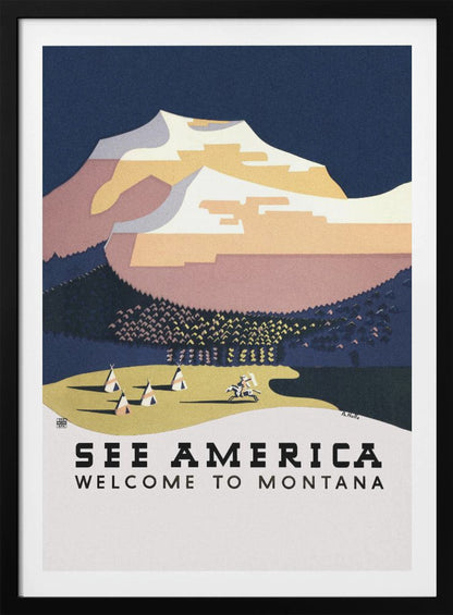 A vintage-style travel poster for Montana, featuring a stylized graphic of a snow-capped mountain range under a dark blue sky. In the foreground, a Native American camp with several teepees and a person on horseback is shown on a light-colored plain. The text at the bottom reads 'SEE AMERICA' and 'WELCOME TO MONTANA'. Poster