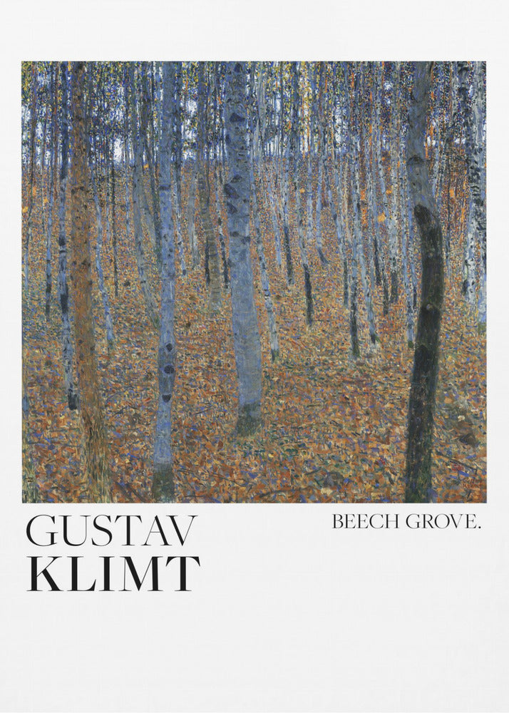 A framed art print of Gustav Klimt's painting 'Beech Grove.' The artwork showcases a dense forest of slender tree trunks in varying shades of blue, grey, and brown, standing on a thick carpet of fallen autumn leaves in orange and brown hues. Below the painting, on a white border, the text reads 'GUSTAV KLIMT' on the left and 'BEECH GROVE.' on the right. Poster
