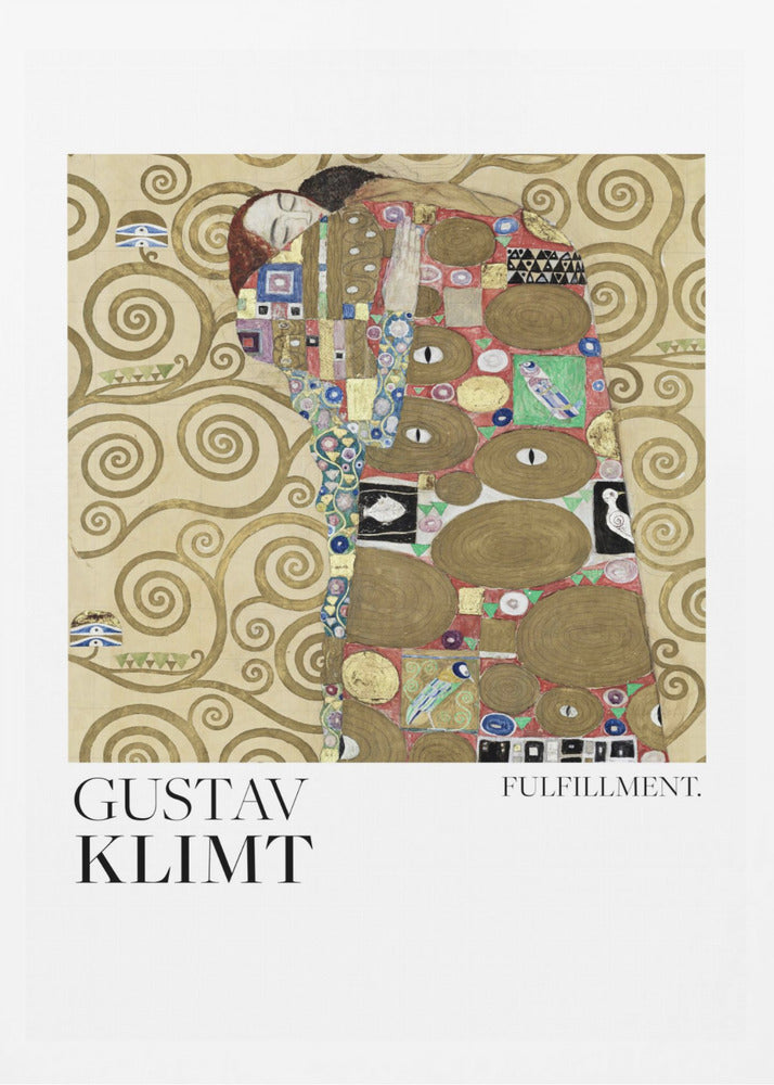 A framed poster of Gustav Klimt's painting 'Fulfillment'. It features a stylized man and woman embracing, wrapped in ornate, mosaic-like robes against a background of golden swirls. Below the image is the text 'GUSTAV KLIMT' and 'FULFILLMENT.'. Wall Art