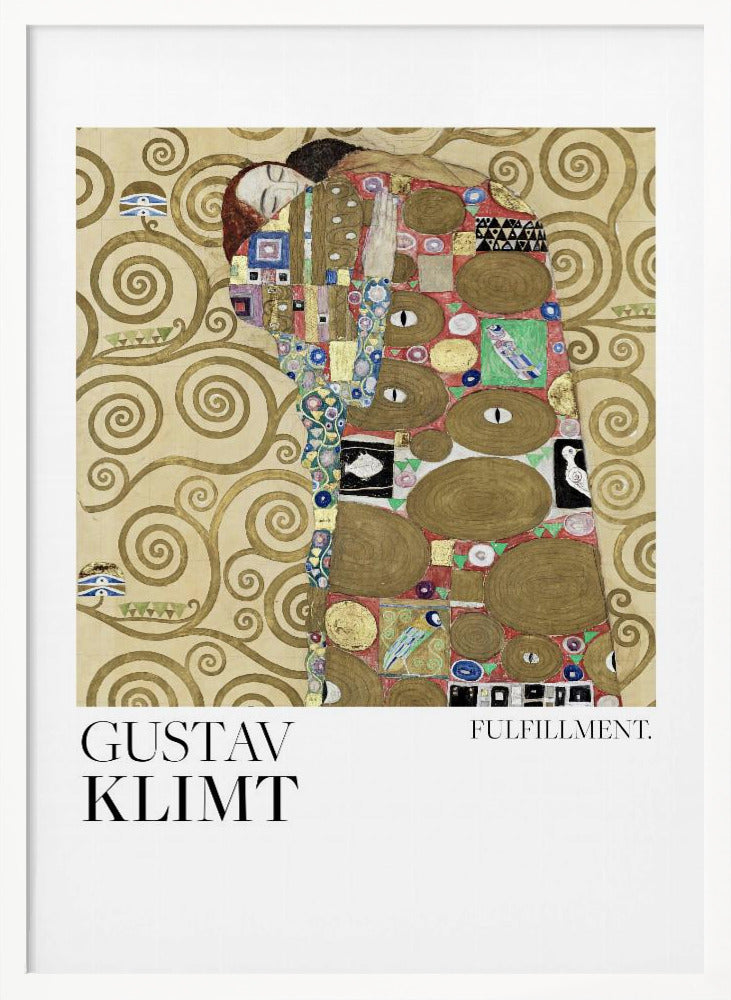 A framed poster of Gustav Klimt's painting 'Fulfillment'. It features a stylized man and woman embracing, wrapped in ornate, mosaic-like robes against a background of golden swirls. Below the image is the text 'GUSTAV KLIMT' and 'FULFILLMENT.'. Wall Art